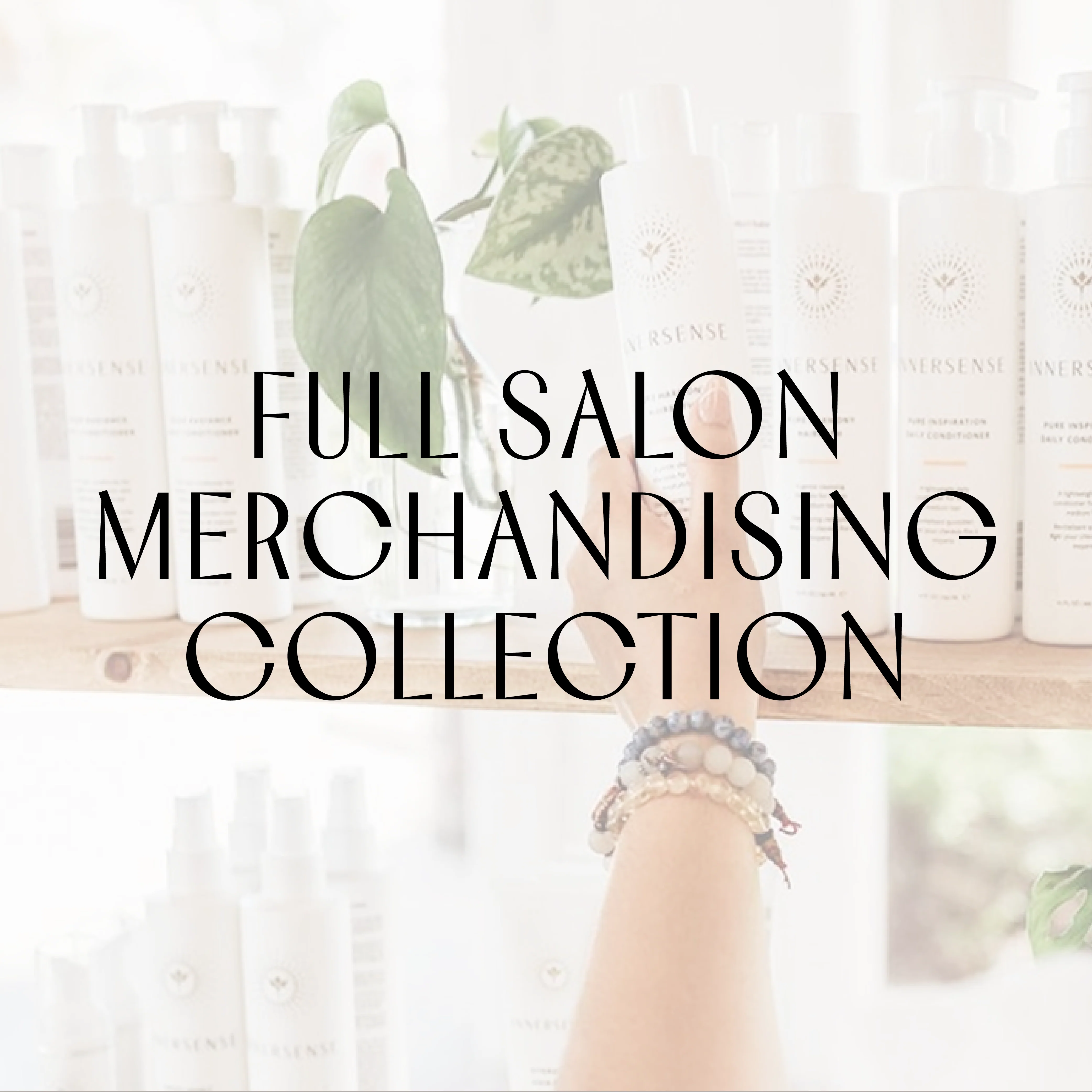 Full Salon Merchandising Collection